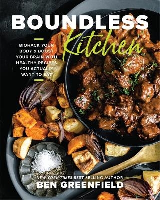 Boundless Kitchen - Ben Greenfield