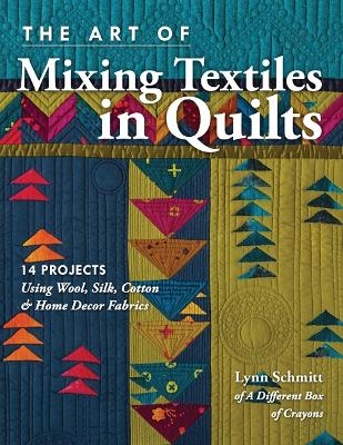 The Art of Mixing Textiles in Quilts - Lynn Schmitt