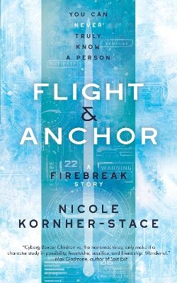 Flight & Anchor: A Firebreak Story - Nicole Kornher-Stace