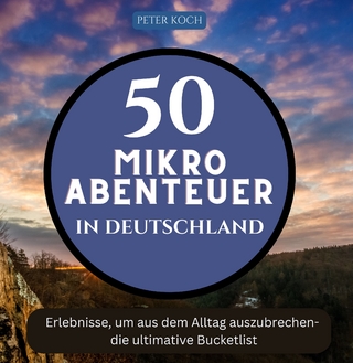 50 Mikroabenteuer in Deutschland