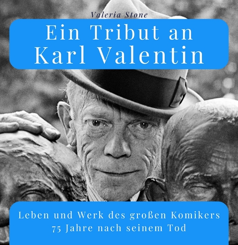 Ein Tribut an Karl Valentin - Valeria Stone