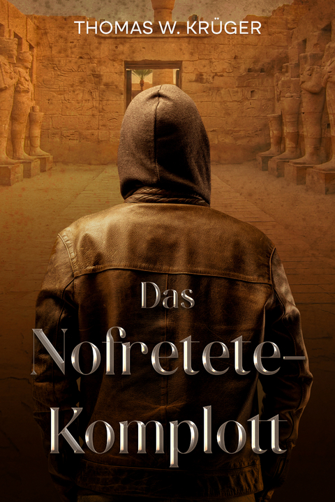 Das Nofretete Komplott - Thomas W. Kr&uuml;ger