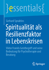 Spiritualit&auml;t als Resilienzfaktor in Lebenskrisen - Gerhard Sprakties