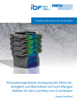 Simulationsgestützte Auslegung der Materialfestigkeit und Blechdicke von hoch Mangan Stählen für den Leichtbau