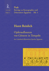 Opferaufbauten vor G&ouml;ttern in Tempeln der griechisch-r&ouml;mischen Epoche &Auml;gyptens - Horst Beinlich