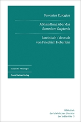 Favonius Eulogius: Abhandlung &uuml;ber das &bdquo;Somnium Scipionis&ldquo;. Lateinisch und deutsch - 