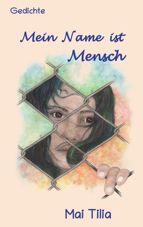 Mein Name ist Mensch - Mai Tilia