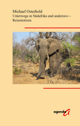 Unterwegs in S&uuml;dafrika und anderswo - Reisenotizen - Michael Osterhold