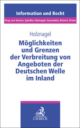 Schriftenreihe Information und Recht / Möglichkeiten und Grenzen der Verbreitung von Angeboten der Deutschen Welle im Inland