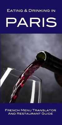 Eating & Drinking in Paris - Andy Herbach