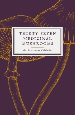 Thirty-Seven Medicinal Mushrooms