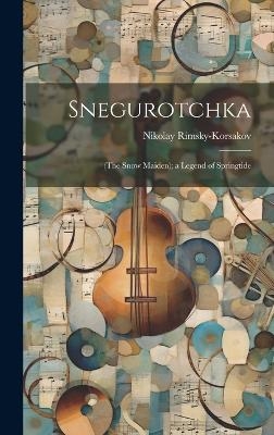 Snegurotchka - Nikolay Rimsky-Korsakov