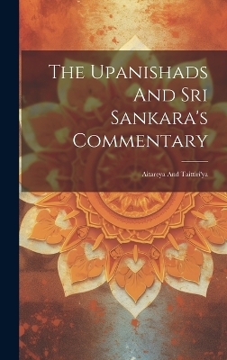 The Upanishads And Sri Sankara's Commentary -  Anonymous