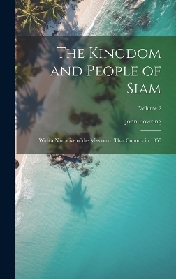 The Kingdom and People of Siam