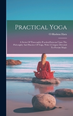 Practical Yoga - O Hashnu Hara