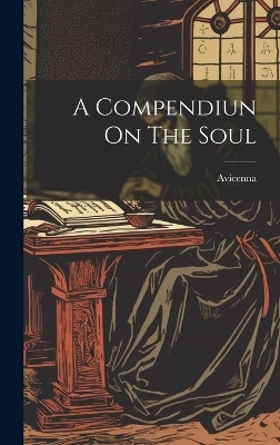 A Compendiun On The Soul - 
