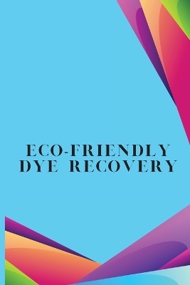 Eco-Friendly Dye Recovery - Muthu Swami