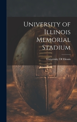 University of Illinois Memorial Stadium - 