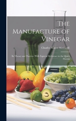 The Manufacture of Vinegar - Charles Mayer Wetherill