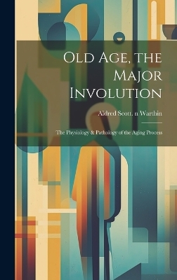 Old Age, the Major Involution