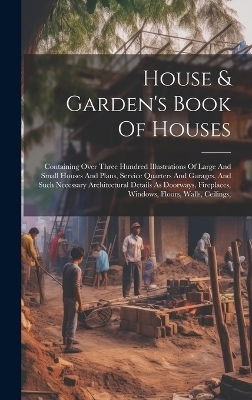 House & Garden's Book Of Houses -  Anonymous