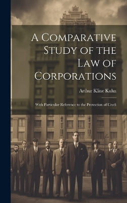 A Comparative Study of the Law of Corporations - Arthur Kline Kuhn
