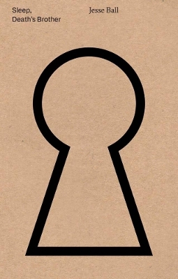 Sleep, Death's Brother - Jesse Ball