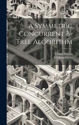 A Symmetric Concurrent B-tree Algorithm - Vladimir Lanin, Dennis Shasha