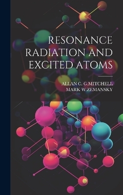 Resonance Radiation and Excited Atoms - Allan C G Mitchell, Mark W Zemansky
