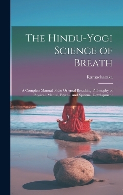 The Hindu-Yogi Science of Breath -  Ramacharaka