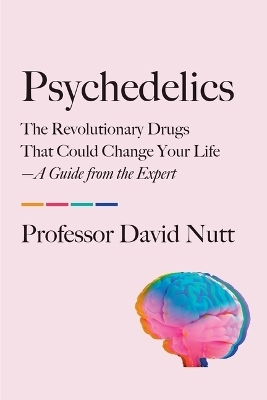 Psychedelics - Professor David Nutt