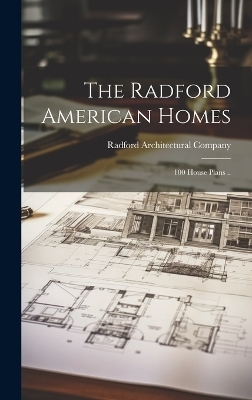 The Radford American Homes; 100 House Plans .. - 