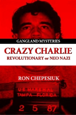 Crazy Charlie - Ron Chepesiuk