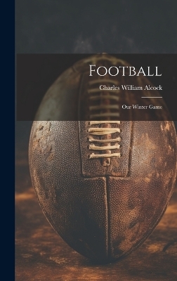 Football - Charles William Alcock