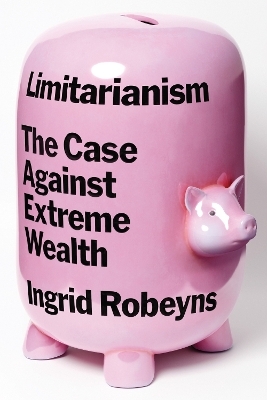 Limitarianism - Ingrid Robeyns