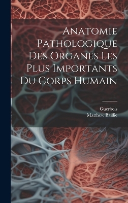 Anatomie Pathologique Des Organes Les Plus Importants Du Corps Humain