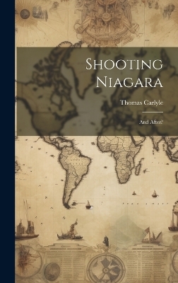 Shooting Niagara - Thomas Carlyle