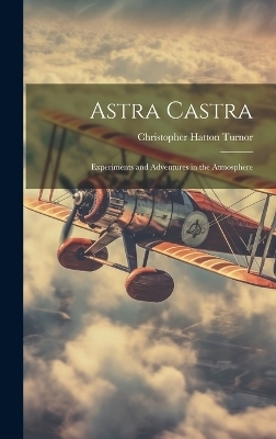 Astra Castra - Christopher Hatton Turnor