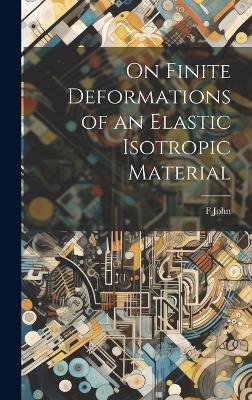 On Finite Deformations of an Elastic Isotropic Material