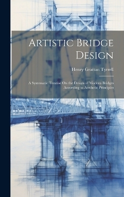 Artistic Bridge Design - Henry Grattan Tyrrell