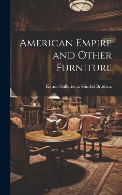 American Empire and Other Furniture - 
