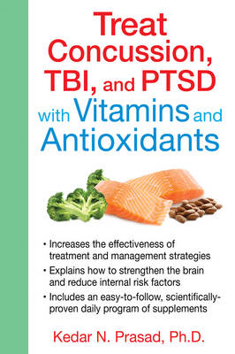 Treat Concussion, TBI, and PTSD with Vitamins and Antioxidants