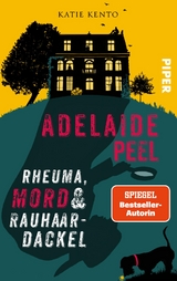 Adelaide Peel: Rheuma, Mord und Rauhaardackel - Katie Kento