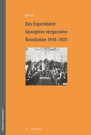 Das Experiment – Georgiens vergessene Revolution 1918–1921