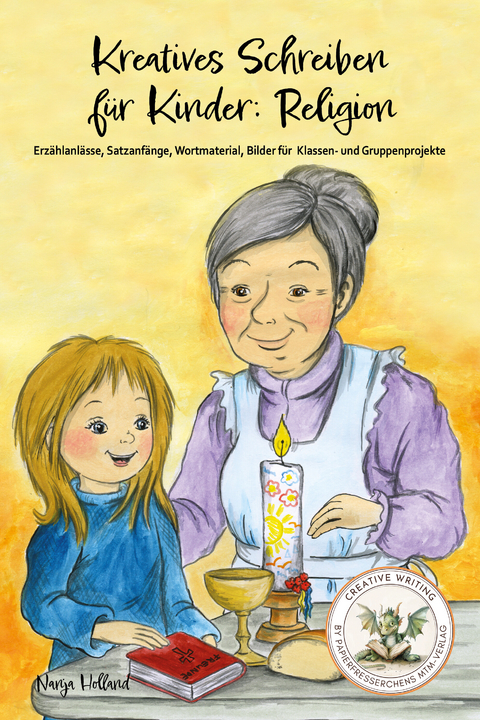 Kreatives Schreiben f&uuml;r Kinder: Religion - Nanja Holland