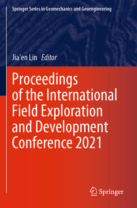 Proceedings of the International Field Exploration and Development Conference 2021 - 