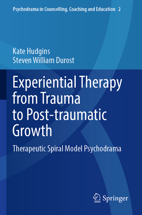 Experiential Therapy from Trauma to Post-traumatic Growth - Kate Hudgins, Steven William Durost