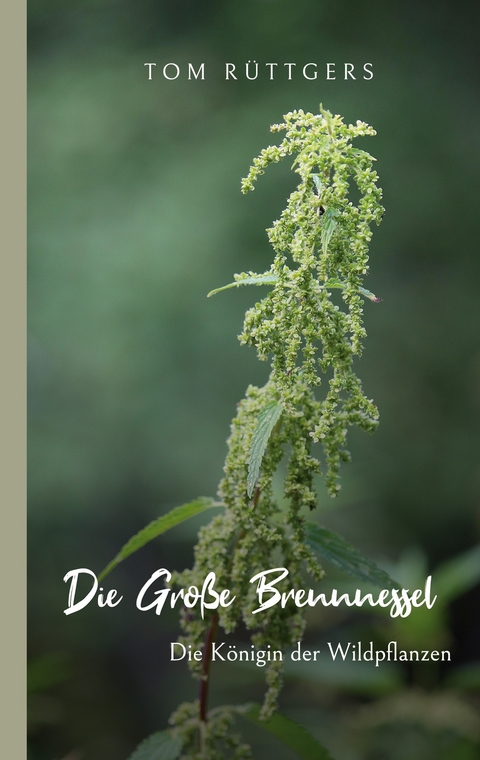 Die Gro&szlig;e Brennnessel - Tom R&uuml;ttgers