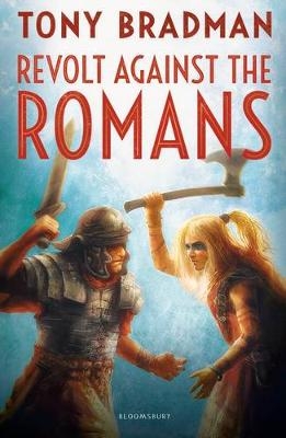 Revolt Against the Romans -  Tony Bradman