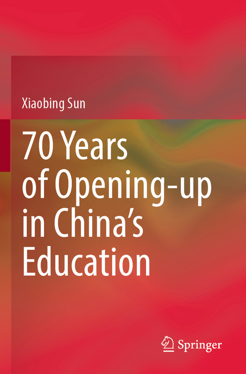 70 Years of Opening-up in China&rsquo;s Education - Xiaobing Sun